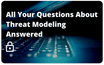 All your questions about threat modeling answered.