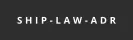 Ship Law ADR